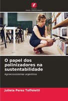 Julieta Perez Toffoletti | O Papel Dos Polinizadores Na Sustentabilidade | Buch