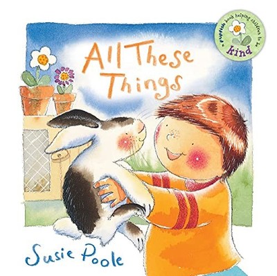 All These Things: Based on 1 Corinthians 13:4-7 (Pupf by Poole, Susie 1904637272