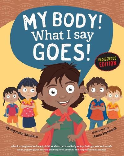 Thumbnail - Jayneen Sanders My Body What I Say Goes Indigenous E (taschenbuch) (us