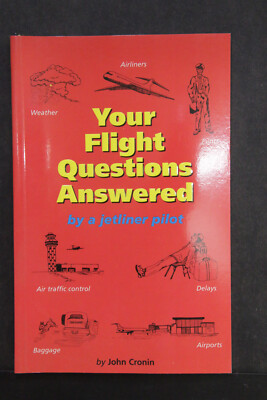 Your Flight Questions answered by jetliner pilot Plymouth Press Book - Soft NOS