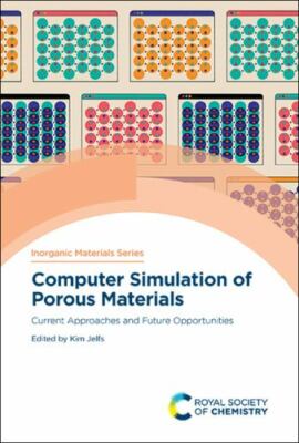 Computer Simulation of Porous Materials : Current Approaches and Future Oppor...