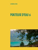 Porteuse D'eau 6 ÉCrits 2016-2017 Catherine Lestang Taschenbuch 208 S. 2017