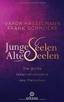 Junge Seelen - Alte Seelen: Die große Inkarnationsreise ... | Buch | Zustand gut