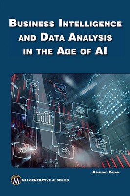 Business Intelligence and Data Analysis in the Age of AI Arshad Khan Taschenbuch