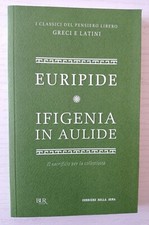 IFIGENIA IN AULIDE Euripide BUR Corriere Classici pensiero libero greci latini