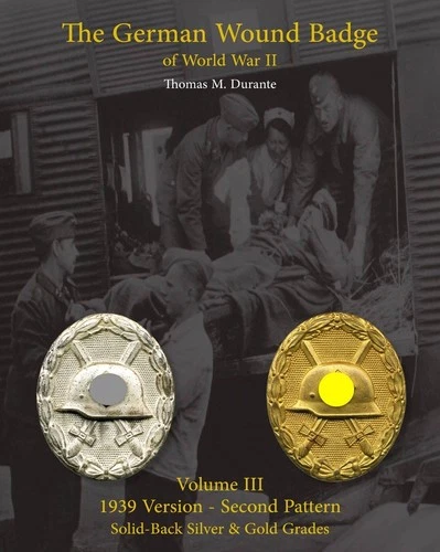 THE GERMAN WOUND BADGE OF WORLD WAR II by Thomas Durante