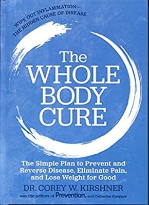 The Whole Body Cure: the Simple Plan to Prevent and Reverse Disea