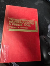 Troubleshooting  Microprocessors & Digital Logic, Robert Goodman 1980 hardback
