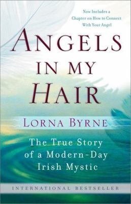 #ad Angels in My Hair: The True Story of a Modern Day Irish Mystic by Byrne Lorna $7.44