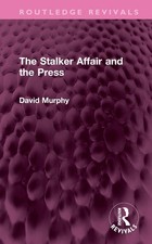 The Stalker Affair and the Press by David Murphy (English) Hardcover Book