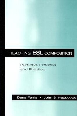 Teaching ESL Composition : Purpose, Process, and Practice Paperba