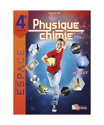 E.S.P.A.C.E. Collège Physique Chimie 4e 2017 Manuel élève, Bordas