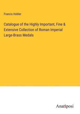Francis Hobler | Catalogue of the Highly Important, Fine & Extensive...