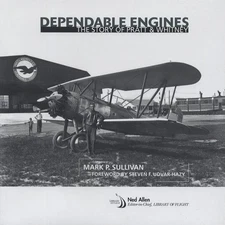 Dependable Engines: The Story of Pratt & Whitney (Library of Flight)