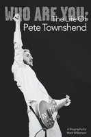 Who Are You The Life Of Pete Townshend Mark Wilkerson Taschenbuch BüCher 2009
