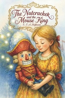 The Nutcracker and the Mouse King: A Timeless Tale of Courage  Kindness  and ...