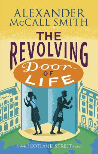 Alexander McCall Smith The Revolving Door of Life (Tascabile) 44 Scotland Street