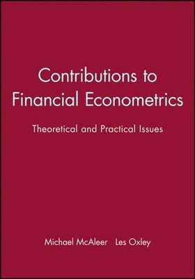 Contributions to Financial Econometrics: Theoretical and Practical Issues by Mic