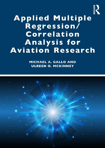 Applied Multiple Regression/Correlation Analysis for Aviation... - 9781032829111