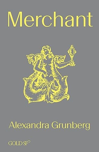 Merchant (Goldsmiths Press / Gold SF),Alexandra Grunberg