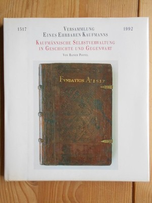 Versammlung eines ehrbaren Kaufmanns 1517-1992. Kaufmännische Selbstverwaltung i