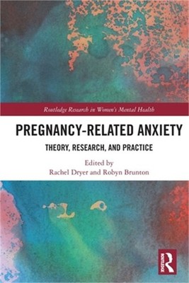 Pregnancy-Related Anxiety: Theory, Research, and Practice (Paperback or Softback
