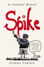 Spike: An Intimate Memoir by Farnes, Norma