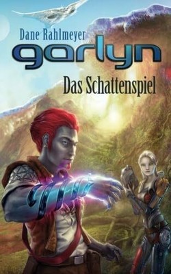 Garlyn: Das Schattenspiel Buch CreateSpace Independent Publishing Platform