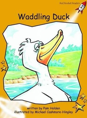 Red Rocket Readers: Fluency Level 4 Fiction Set B: Waddling Duck (Reading Level 