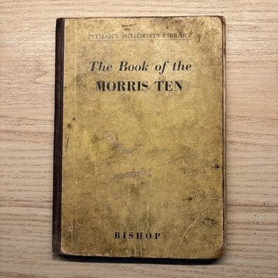 The Book Of The Morris Ten by R. A. Bishop
