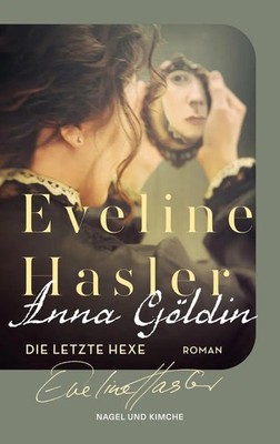 Anna Göldin. Die letzte Hexe Eveline Hasler Taschenbuch 272 S. Deutsch 2025