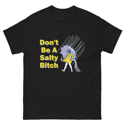 Don't be a Salty Bitch Morton Salt Parody