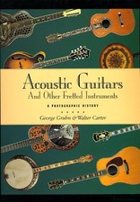 ACOUSTIC GUITARS AND OTHER FRETTED INSTRUMENTS: A By George Gruhn & Walter
