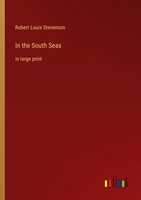 In The South Seas Robert Louis Stevenson