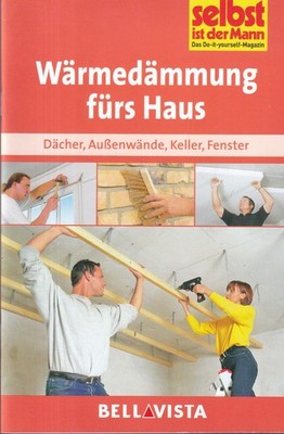 Wärmedämmung fürs Haus - Dächer, A Selbst ist der Mann - Do it yourself Ratgeber