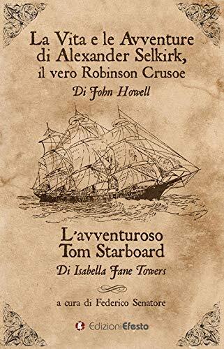 9788833810485 La vita e le avventure di Alexander Selkirk, il ve...Tom Starboard