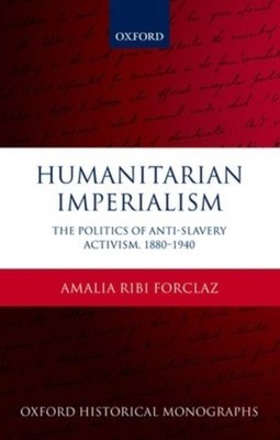 RIBI-FORCLAZ - HUMANITARIAN IMPERIALISM OHM C - New hardback or cased  - X555z