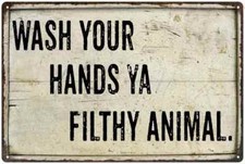 Bathroom Sign Wash your hands ya filthy Animal Funny Restroom 108120061011