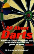 All about Darts: America's Most Complete and Up-To-Date Book on the Game of