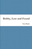 Tom Butler | Bobby, Lost And Found | Taschenbuch | Englisch (2016) | [.]