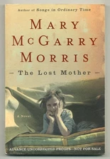 Mary McGarry MORRIS / The Lost Mother Uncorrected Proof 1st 2005