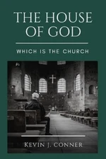 Kevin J Conner The House of God (Paperback)