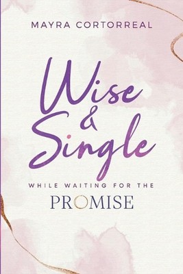 Wise & Single While Waiting For The Promise by Denisse Espaillat Paperback Book