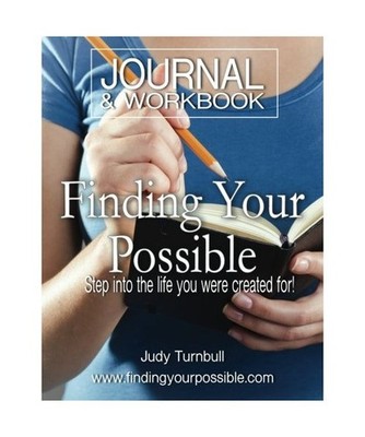 Finding Your Possible Workbook: Live the Life You were Created for!, Turnbull, J