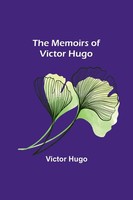 The Memoirs Of Victor Hugo Victor Hugo Taschenbuch Englisch 2023 Alpha Editions
