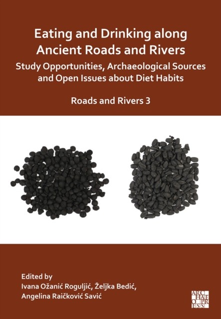 Eating and Drinking along Ancient Roads and Rivers Study Opportunities Archaeolo