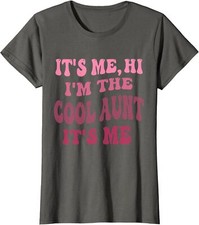 It's Me Hi I'm The Cool Aunt It's Me Funny Gift Ladies' Crewneck T-Shirt