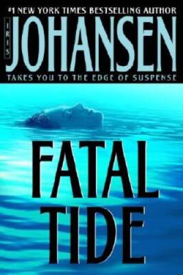 Fatal Tide - Hardcover By Johansen, Iris - GOOD
