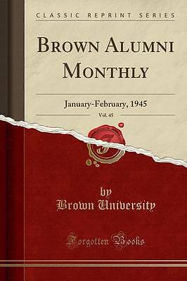 Brown Alumni Monthly, Vol. 45: January-February, 1