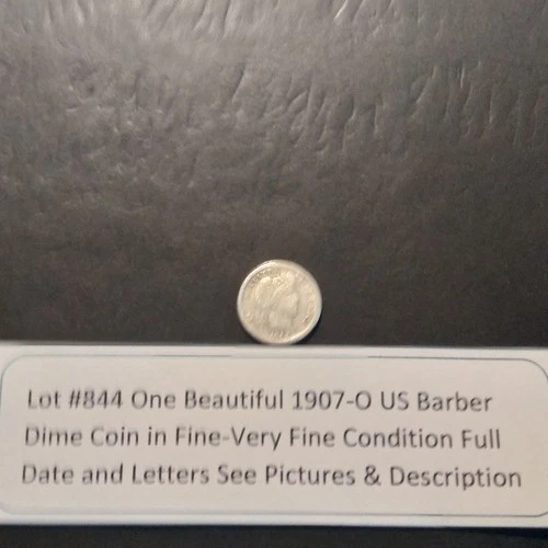 Lot #844 One Beautiful Barber Dime 1907-O F-VF Full Date & Letters See Pictures